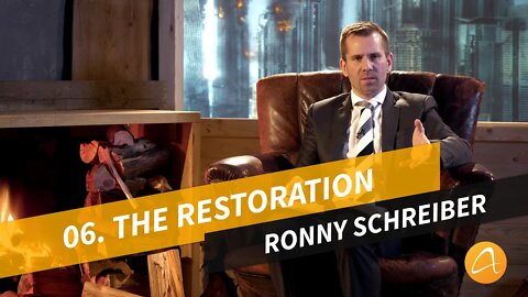 06. The Restauration # Time Of The End # Ronny Schreiber