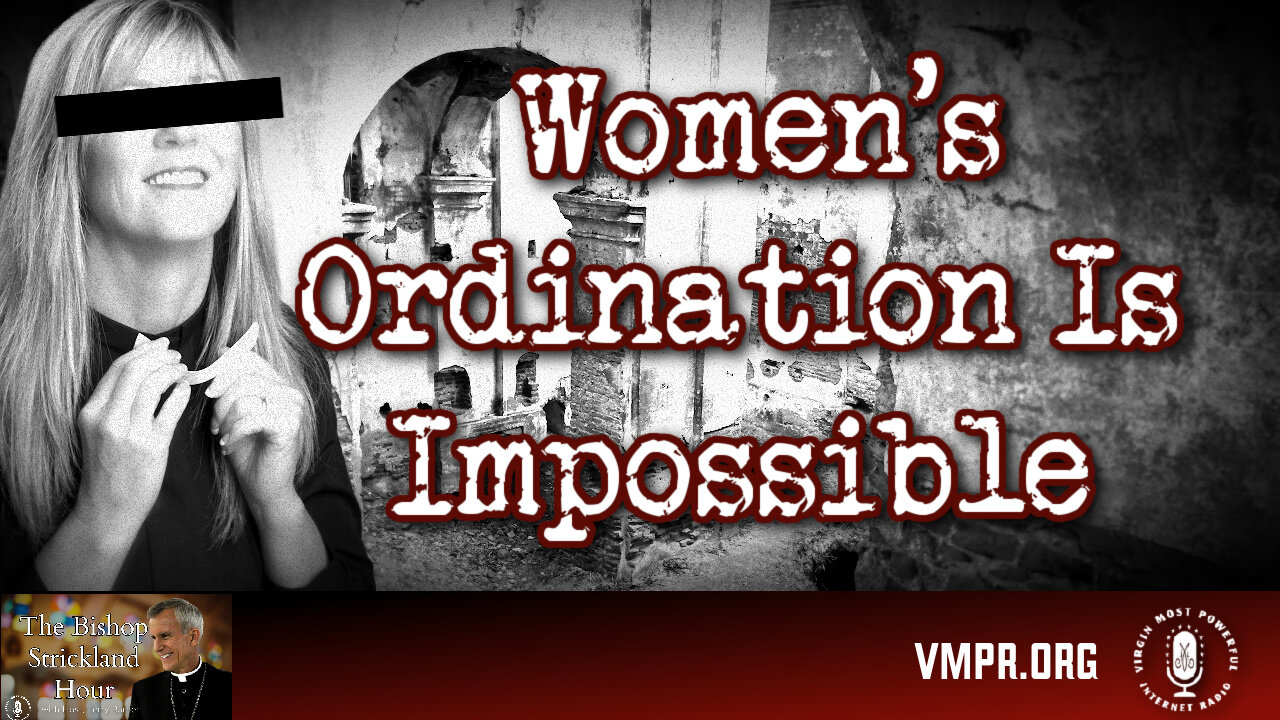 18 Jun 24, The Bishop Strickland Hour: Women's Ordination Is Impossible