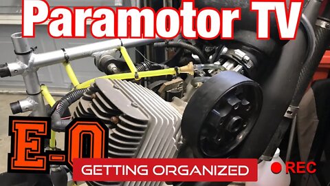 ParamotorTV- E-0 Getting organized