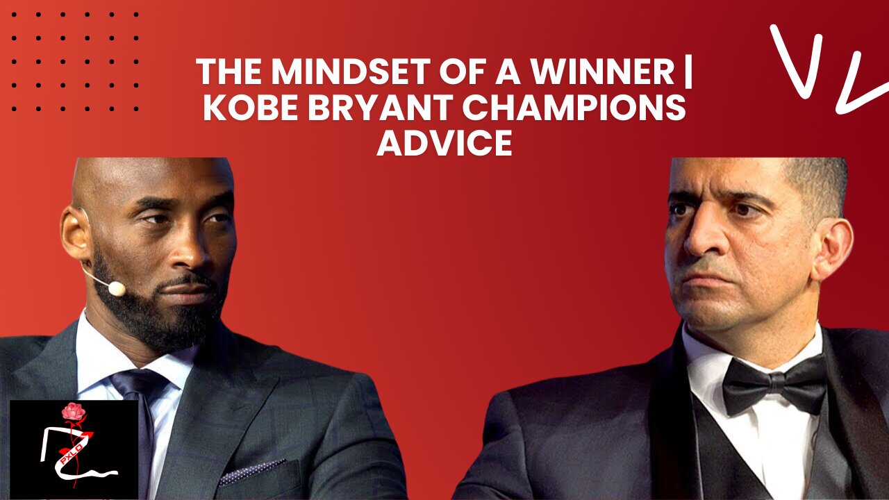 THE MINDSET OF A WINNER | Kobe Bryant Champions Advice