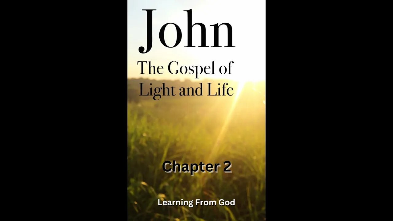 Learning from God, Scripture Reading, The Gospel of John, Chapter 2