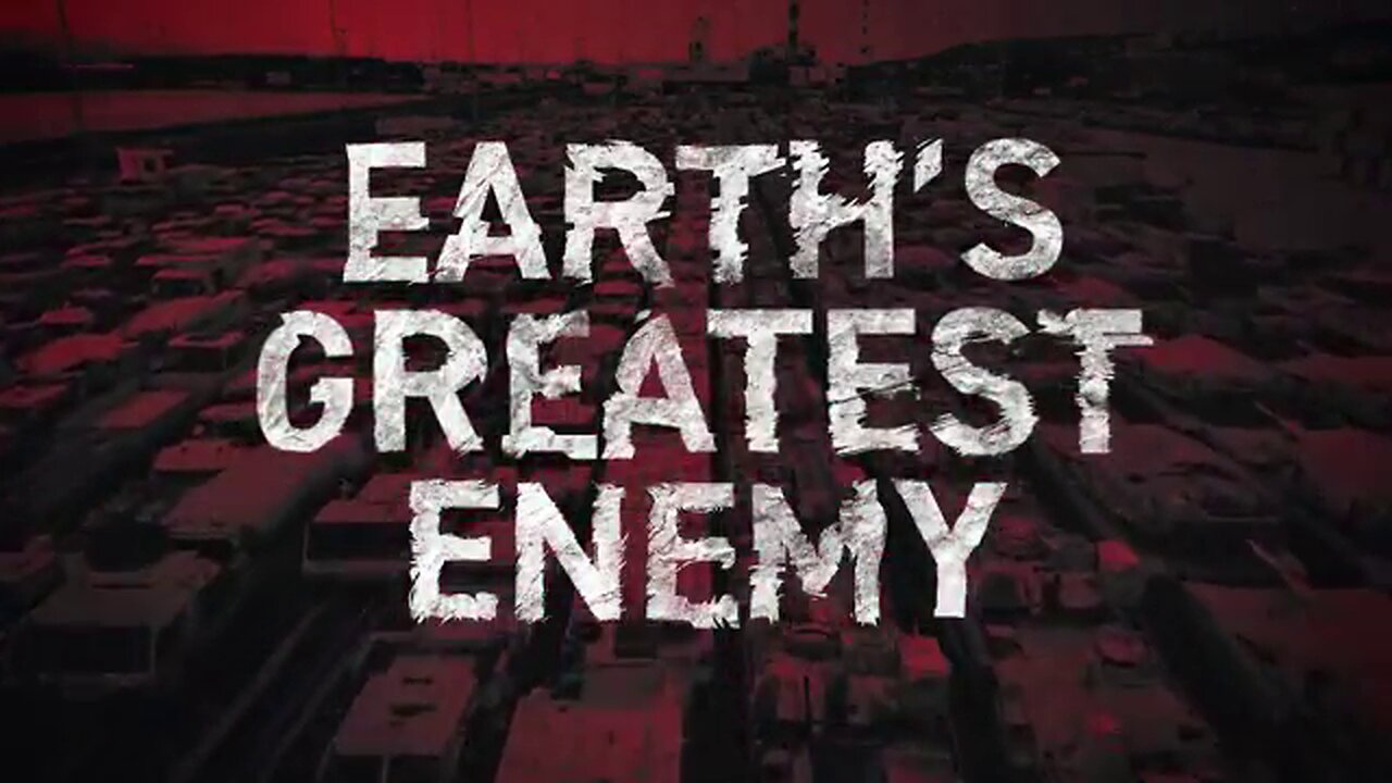 Earth's Greatest Enemy_Trailer