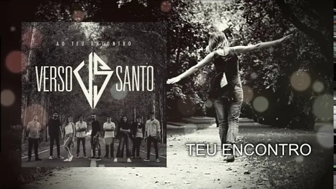 03. VERSO SANTO - TEU ENCONTRO ヅ