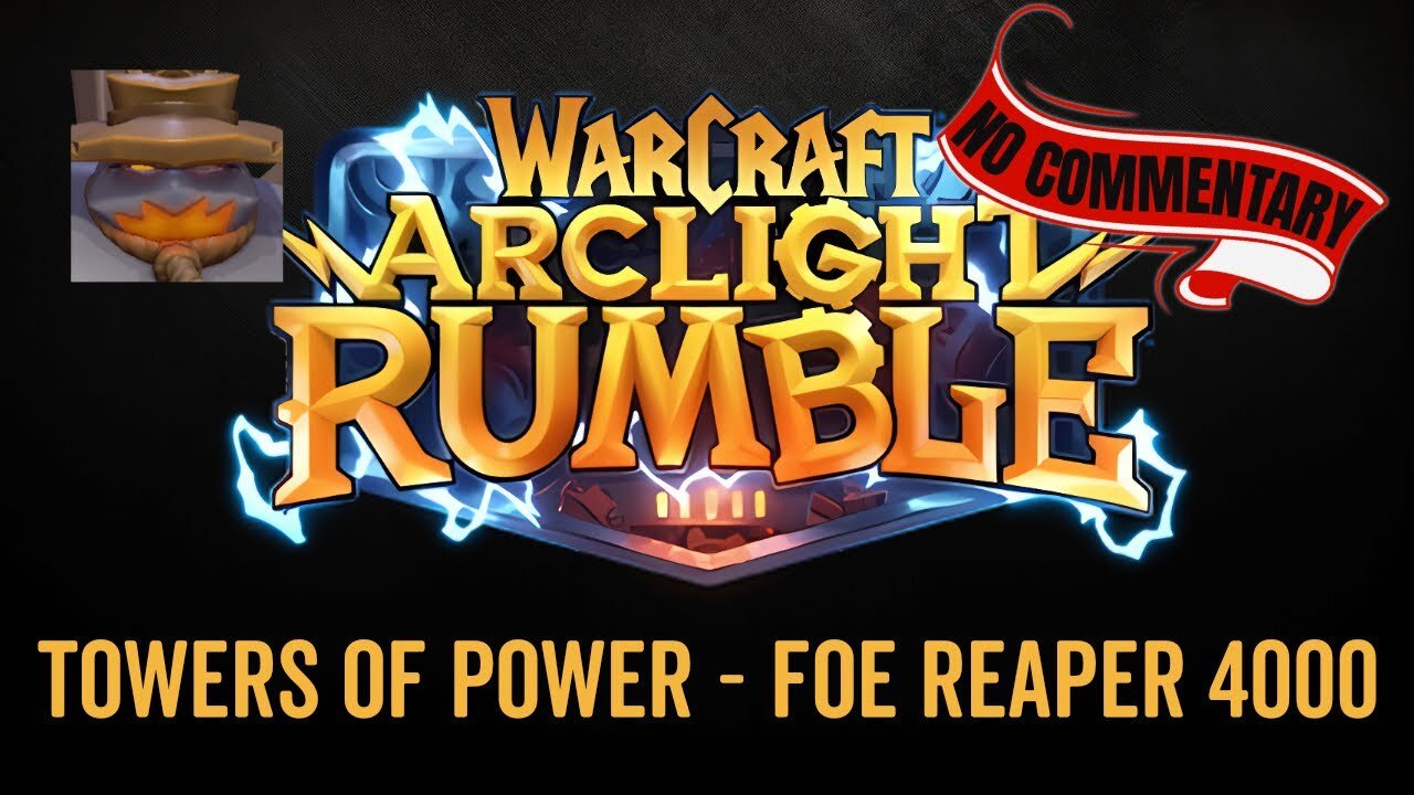 WarCraft Rumble - No Commentary Gameplay - Towers of Power - Foe Reaper 4000