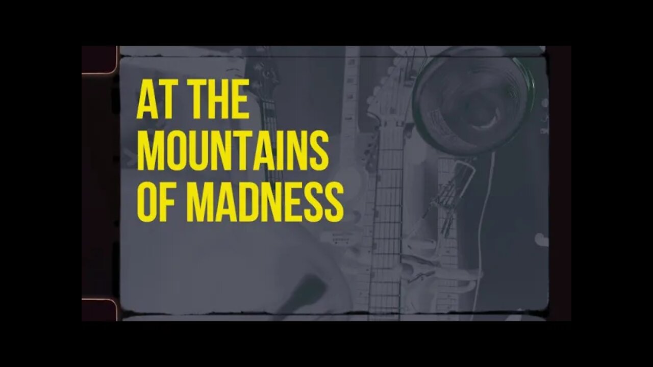 At The Mountains of Madness