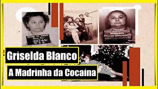 GRISELDA BLANCO - PSlCÓTlCA E PODEROSA A GRANDE RAÍNHA DA C0CA E PROFESSORA DE ESC0B4R