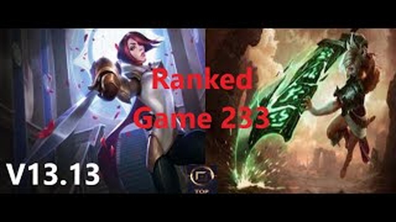 Ranked Game 233 Fiora Vs Riven Top League Of Legends V13.13