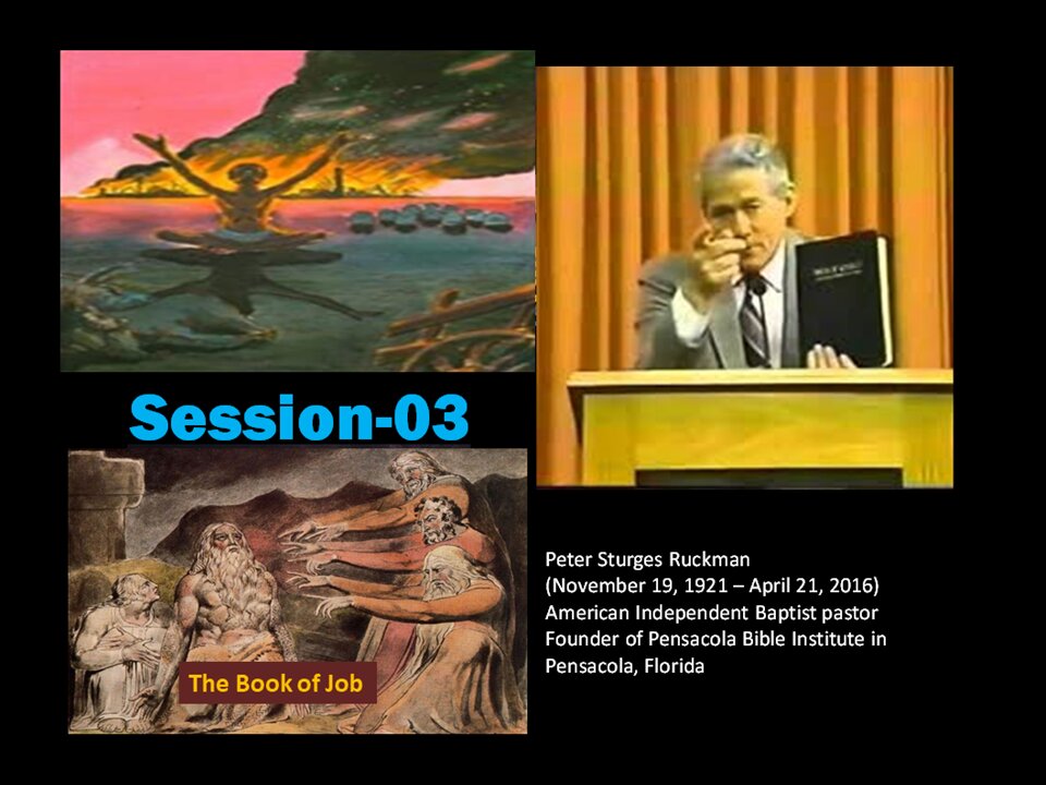 The Prophetic Book of Job Dr. Peter S. Ruckman Session 03