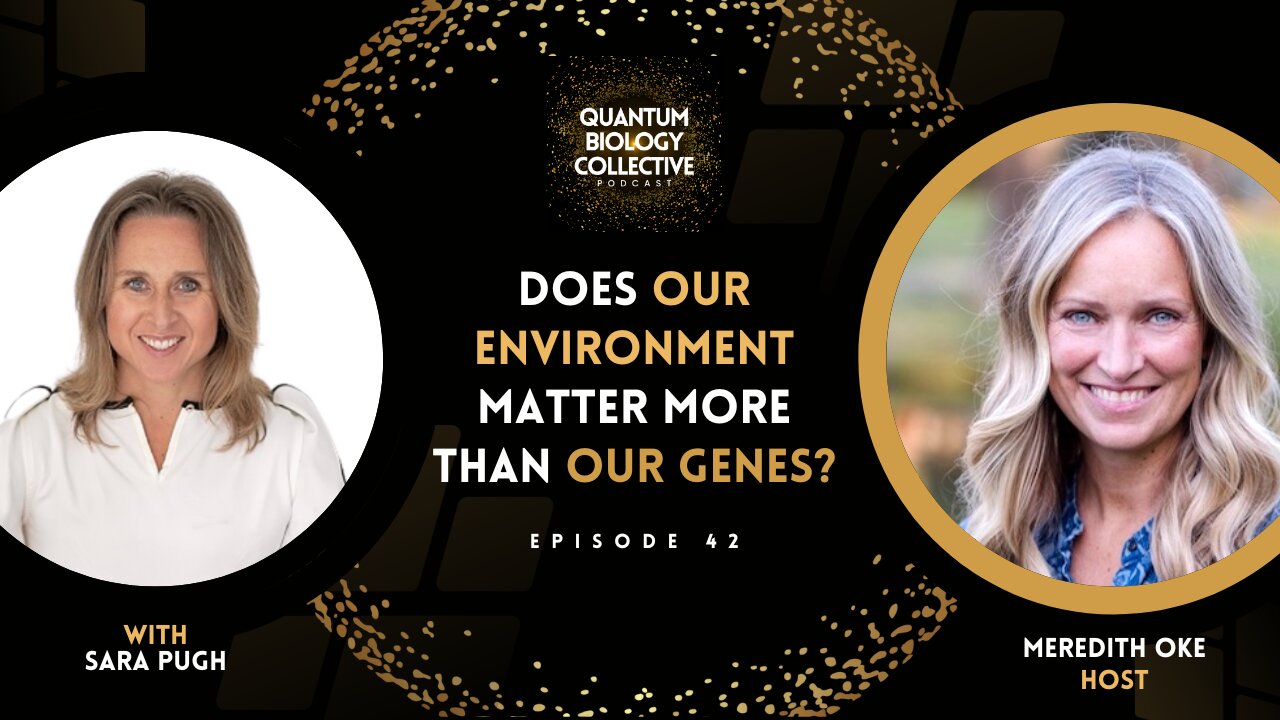 Does Our Environment Matter More Than Our Genes? With Sara Pugh, PhD