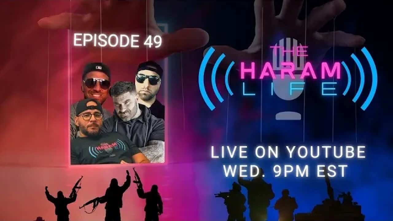 The Haram Life Podcast Episode 49