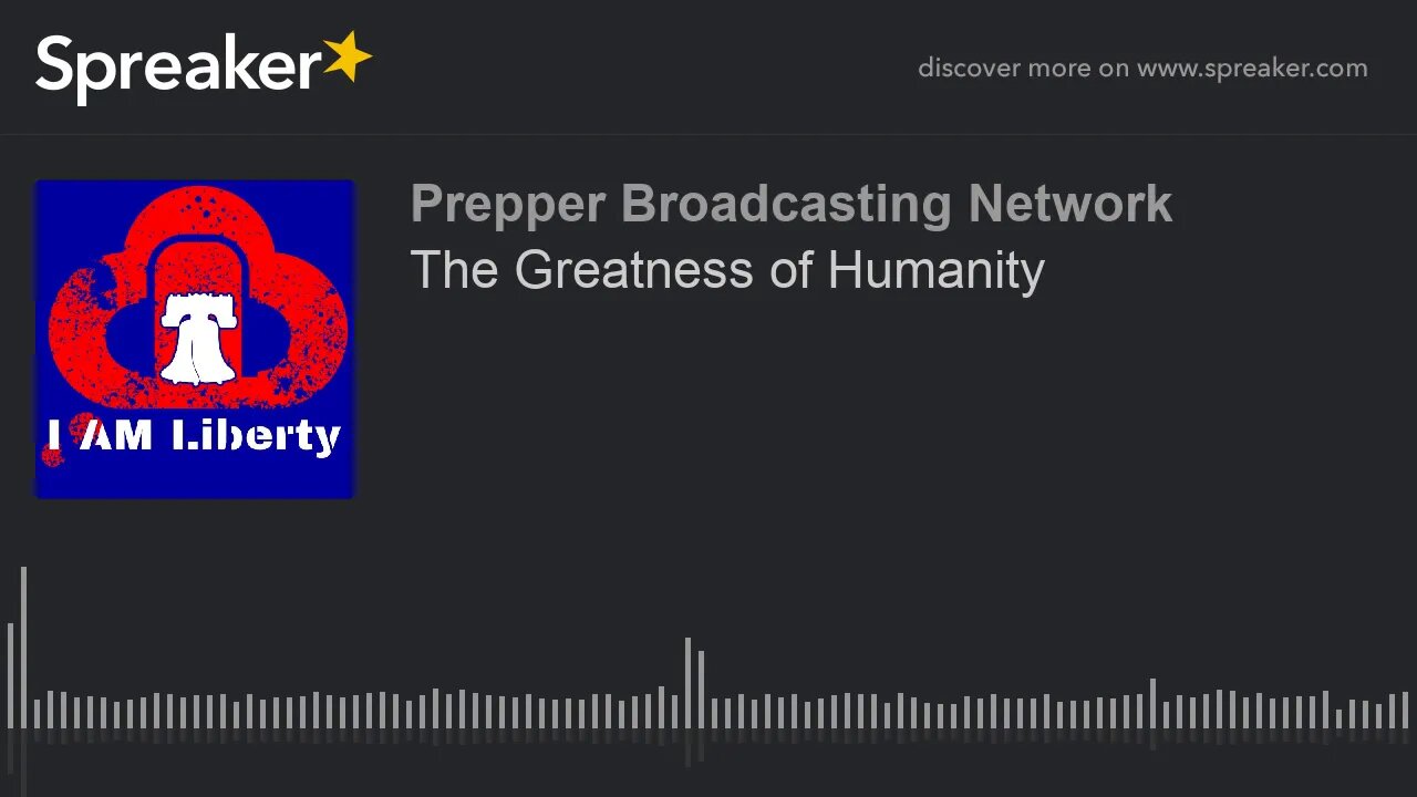 The Greatness of Humanity