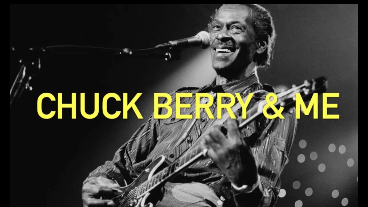 Chuck Berry & Me