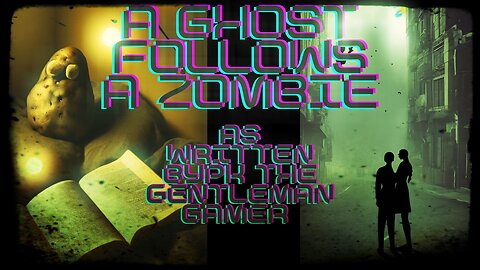 For sure wrote this because I was DARED! New Audiobook! A Ghost Follows A Zombie!