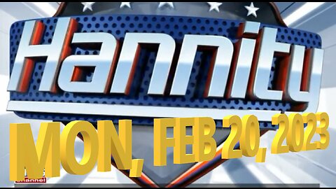 Hannity 02-20-2023