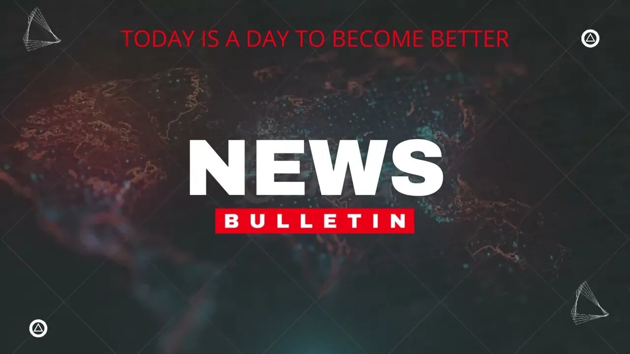 TODAY IS A DAY TO BECOME BETTER # NEWS BULLETIN#