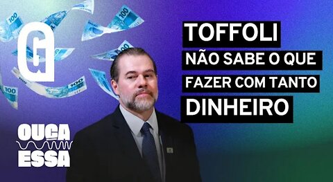 In Brazil, Toffoli doesn't know what to do with a mountain of money