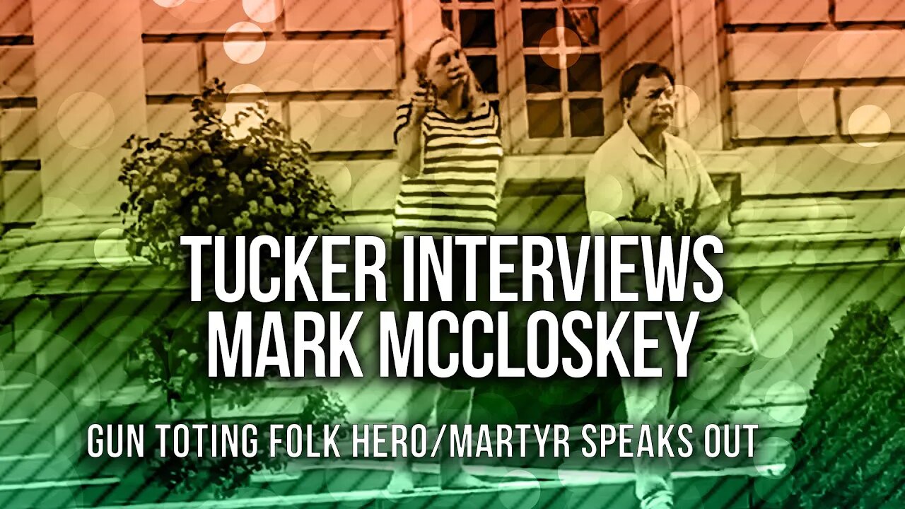 Tucker Carlson Interviews St Louis Gun Toter Mark McCloskey