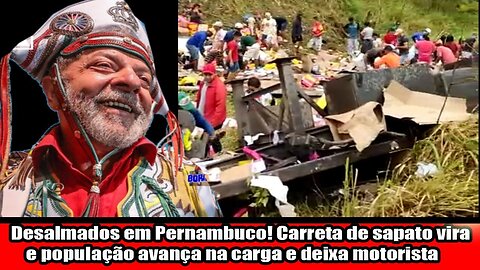 Desalmados em Pernambuco! Carreta de sapato vira e população avança na carga e deixa motorista