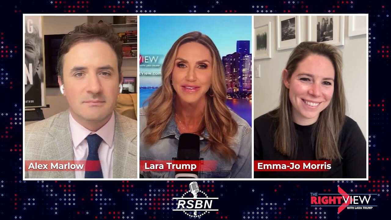 The Right View with Lara Trump, Alex Marlow, Emma-Jo Morris - 4/9/2024