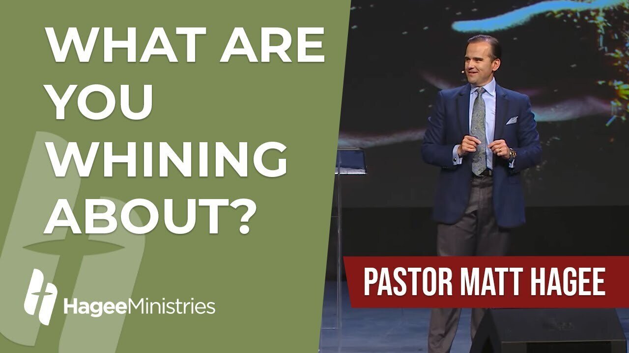 Pastor Matt Hagee - "What Are You Whining About?"