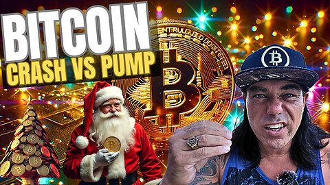 BITCOIN, XMAS CRASH VS PUMP!?!?