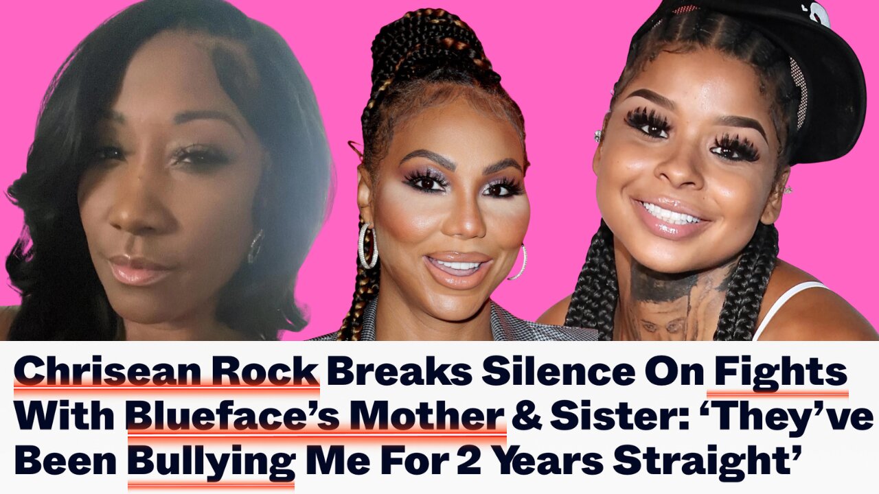 Blueface Mom: Chrisean Rock Would Knock Tamar Braxton Nose Off 👃 🥊