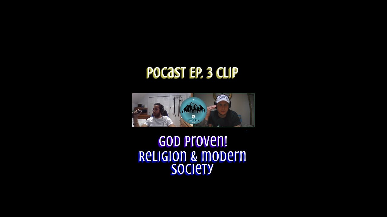 God Proven! Religion Explained in Modern Society! Clip from Podcast EP. 3