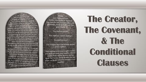 The Creator, The Covenant, and the Conditional Clauses