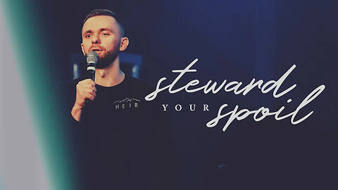 Steward Your Spoil - Pastor Vlad