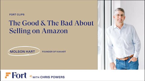 The Good & The Bad about Selling on Amazon w/ Molson Hart