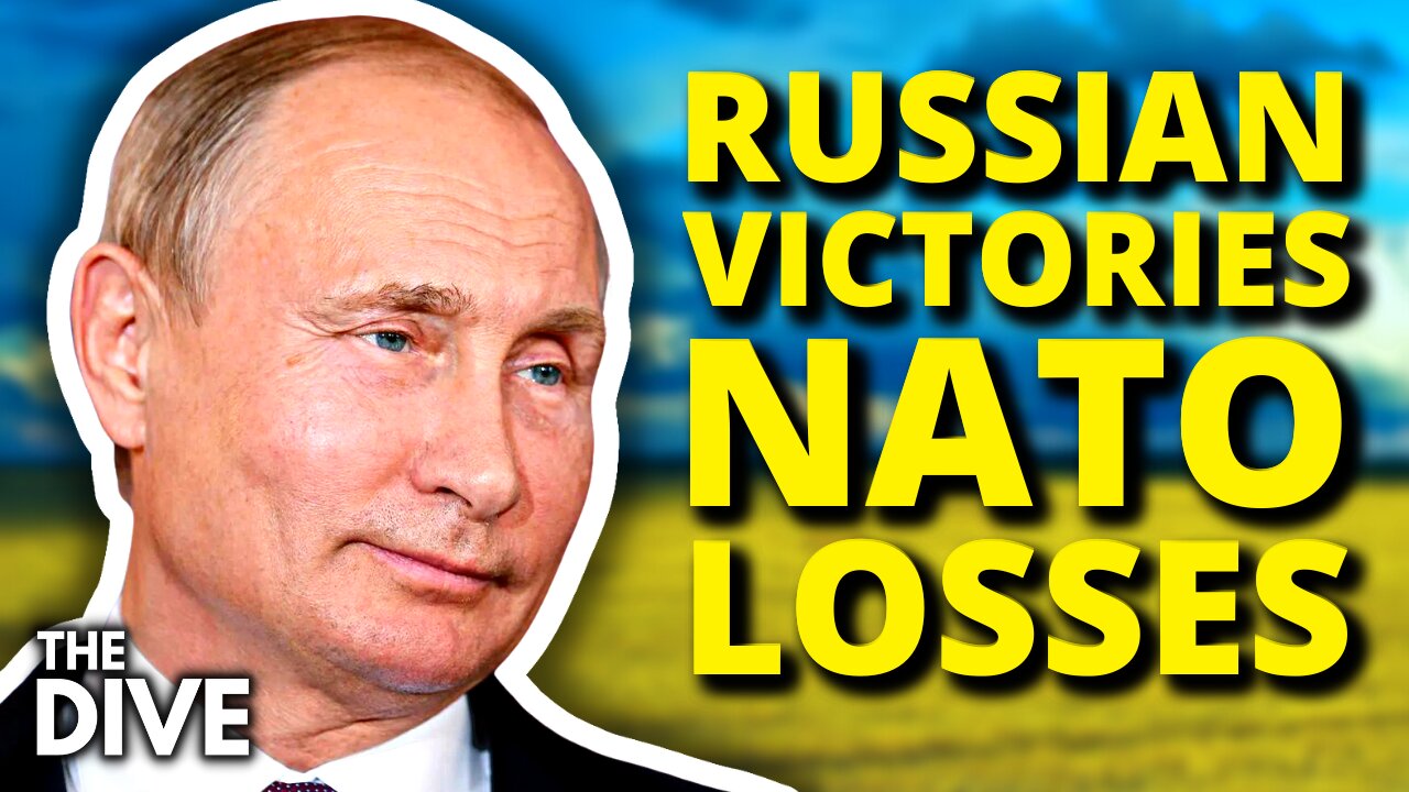 MAJOR RUSSIAN VICTORIES, UKRAINE & NATO LOSSES