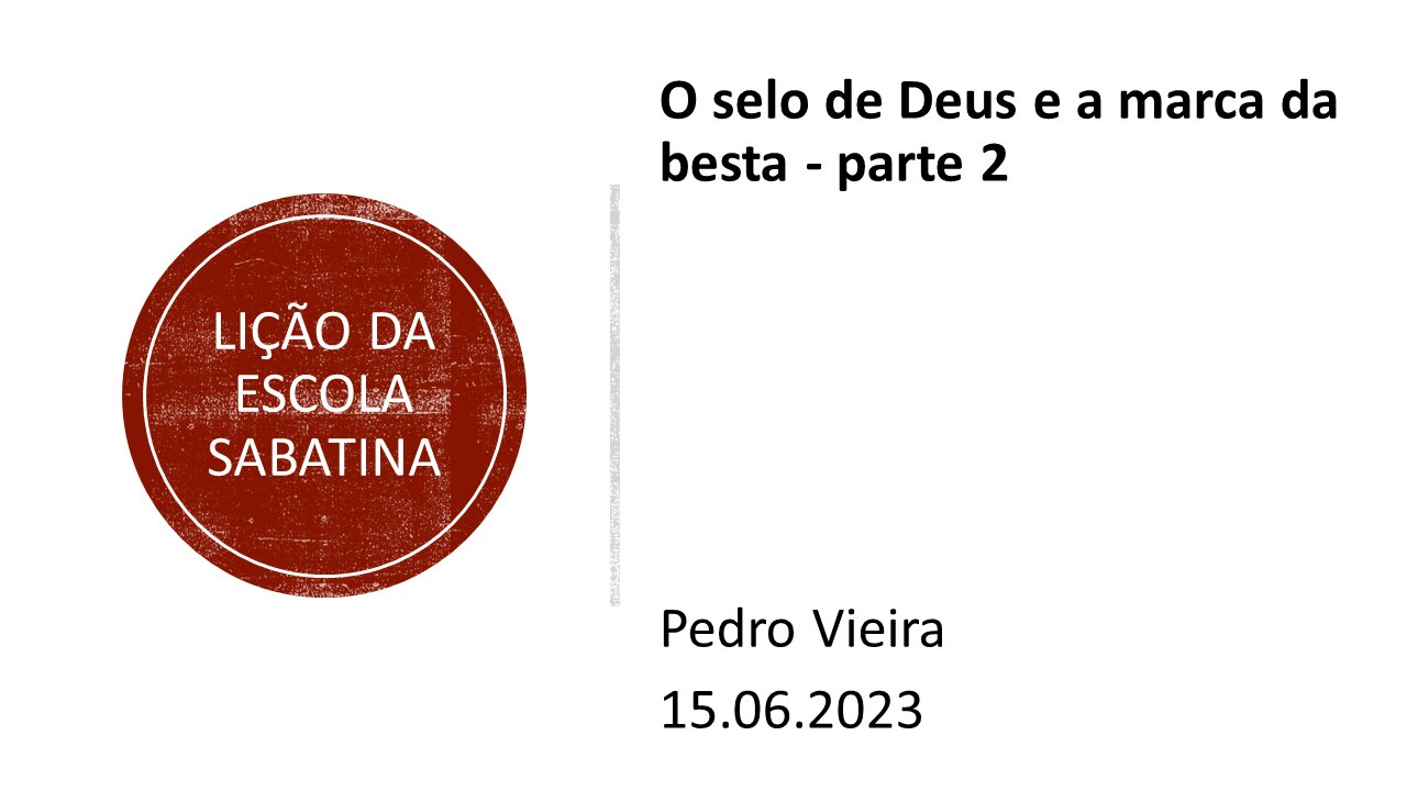 Lição da escola sabatina_O selo de Deus e a marca da besta - parte 2. 15.06.2023