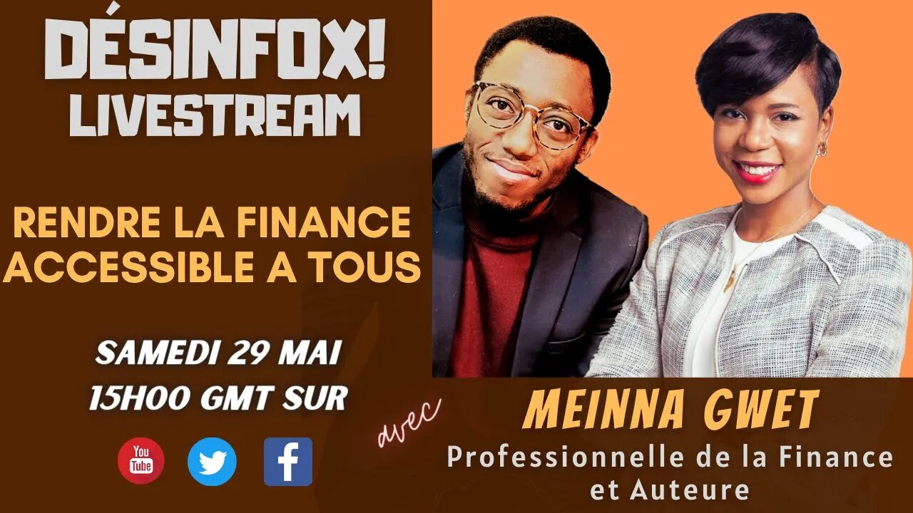 Rendre la FINANCE ACCESSIBLE à tous, avec Meinna Gwet - DESINFOX Livestream #26