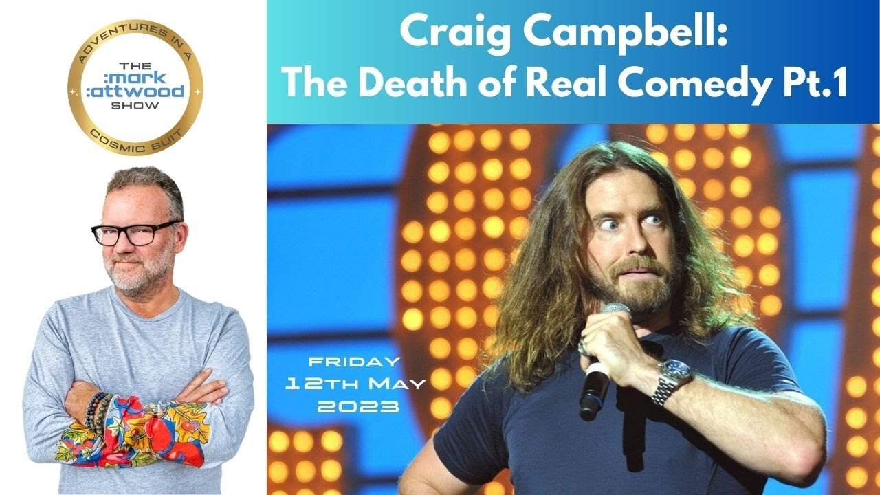 Craig Campbell: The Death of Real Comedy Pt 1 - 12th May 2023