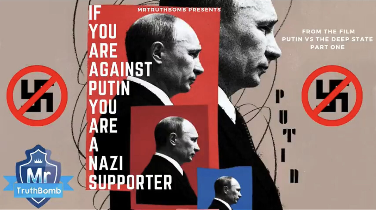 If you are against Putin then you are a Nazi supporter