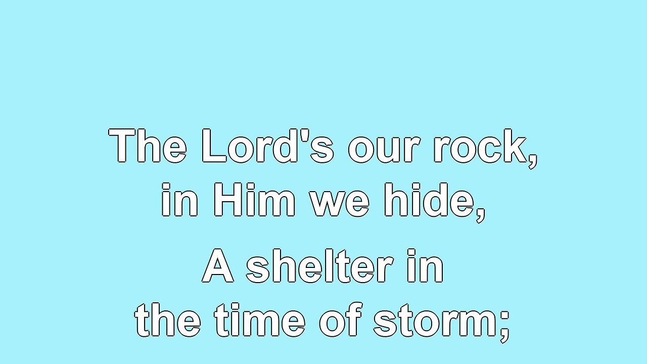 A Shelter in the Time of Storm Verses 1-4