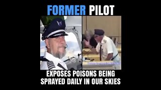 FORMER PILOT EXPOSES POISON BEING SPRAYED DAILY INTO THE SKY