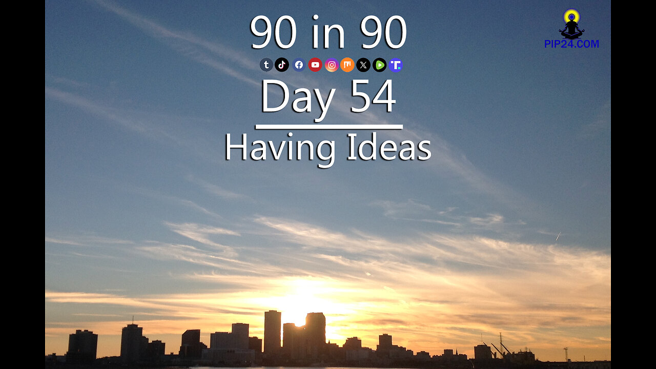 90 in 90 - Day 54 - Having ideas (not letting them have me)