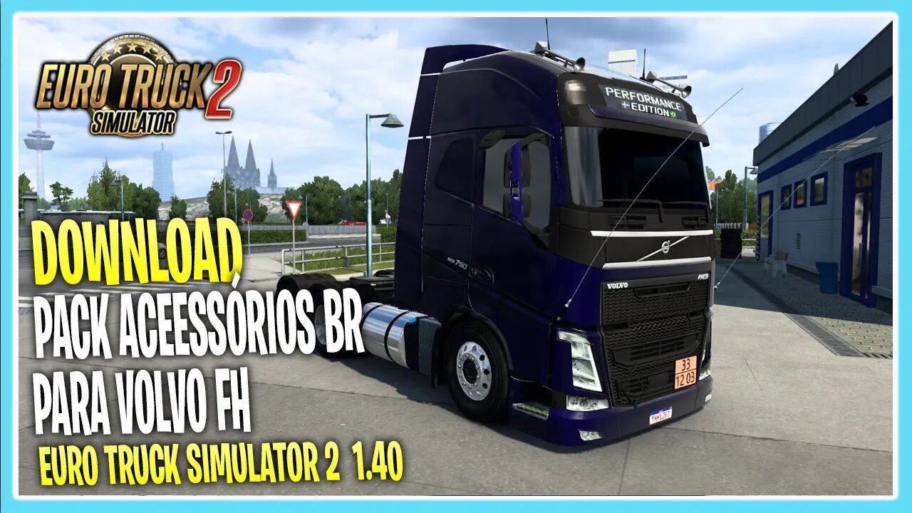 DOWNLOAD PACK ACESSORIOS BR PARA VOLVO EURO TRUCK SIMULATOR 2 1.40