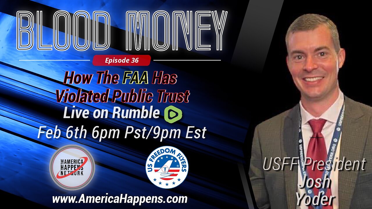 Blood Money Episode 36 with Josh Yoder "How the FAA has violated public trust"