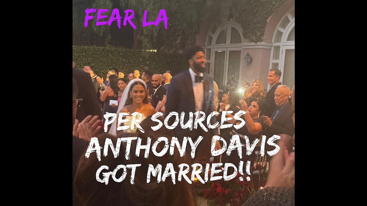 (Per Sources) Anthony Davis Got Married!! | Fear LA Presents: Up in the Rafters | September 21, 2021