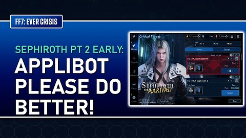 APPLIBOT PLEASE DO BETTER! ADDED SEPHIROTH EVENT EARLY! Final Fantasy VII: Ever Crisis