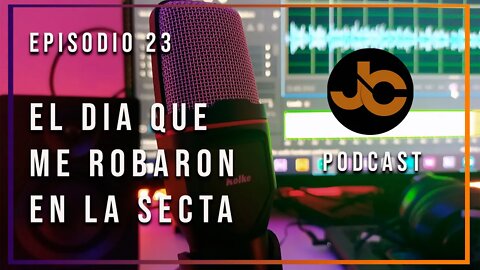 JC podcast episodio 23: el día que me robaron en la secta