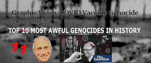 WW3 Update: Top 10 Most Awful Genocides in History / Covid Shots Makes 11 8m