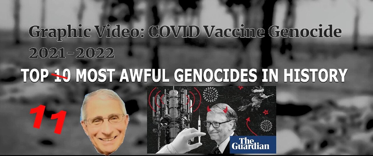 WW3 Update: Top 10 Most Awful Genocides in History / Covid Shots Makes 11 8m