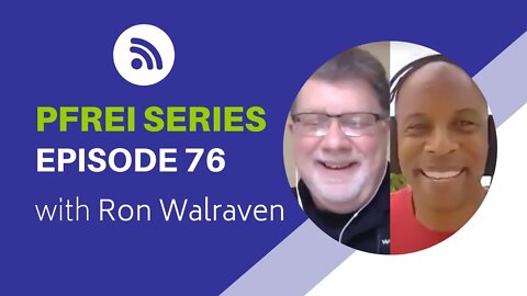 PFREI Series Episode 76: Ron Walraven