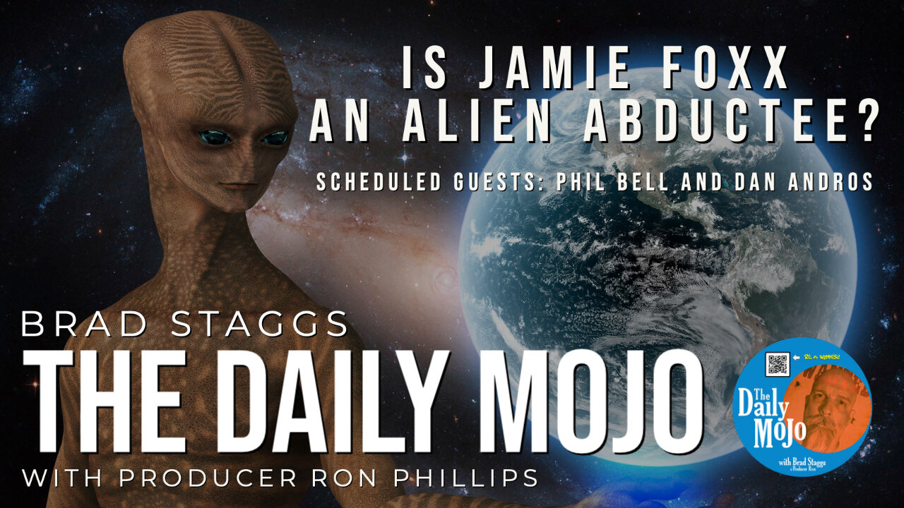 Is Jamie Foxx An Alien Abductee? - The Daily Mojo 072523