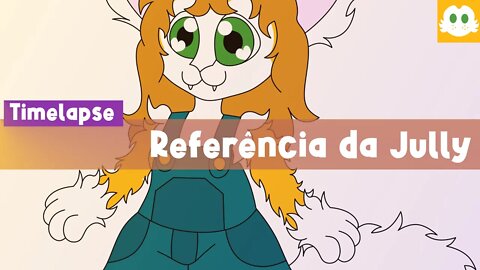 Referência da Jully [Timelapse]
