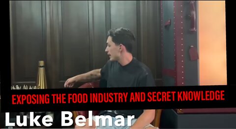 Luke Belmar Exposes The Food Industry