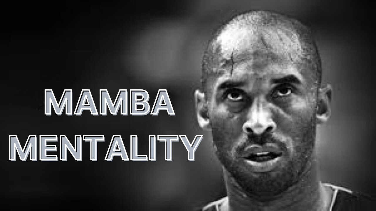 MAMBA MENTALITY: THE CHAMPION’S MINDSET - Motivational Speech